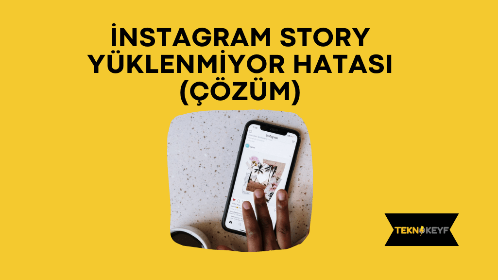 Instagram’da Story Yüklenmiyor Hatasının Çözümü