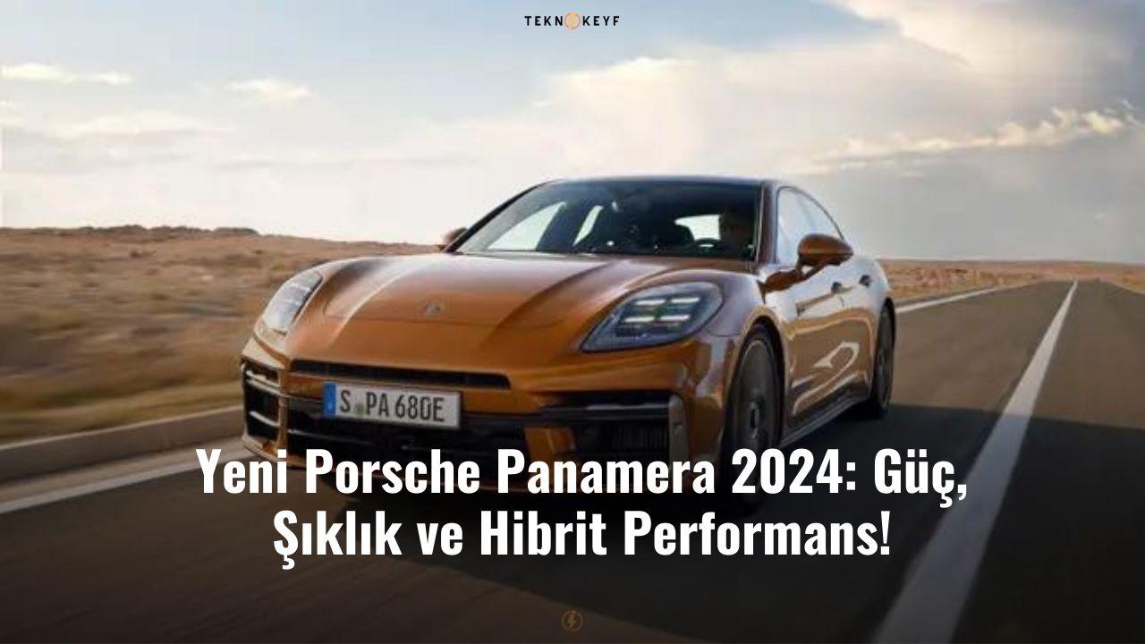 Yeni Porsche Panamera 2024: Güç, Şıklık ve Hibrit Performans