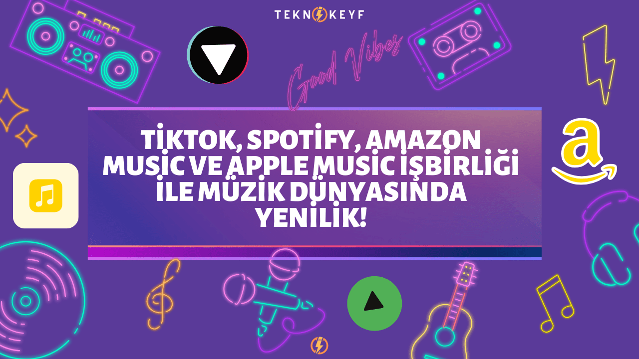 TikTok, Spotify, Amazon Music ve Apple Music İşbirliği ile Müzik Dünyasında Yenilik!