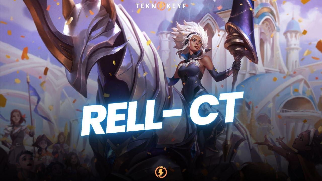 Rell CT – Güçlü ve Zayıf Şampiyonlar