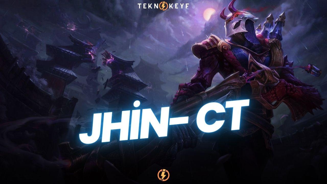 Jhin CT – Güçlü ve Zayıf Şampiyonlar