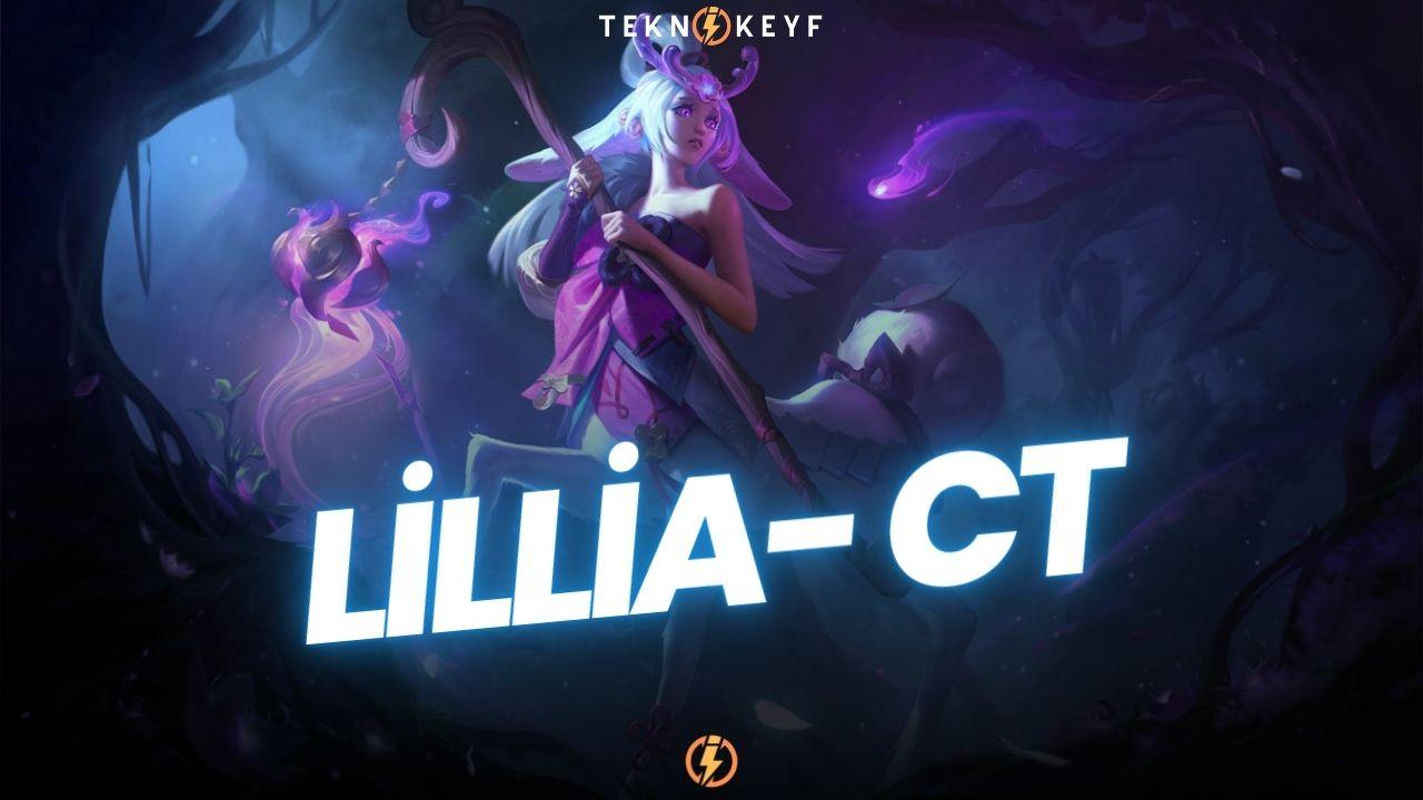 Lillia CT – Güçlü ve Zayıf Şampiyonlar