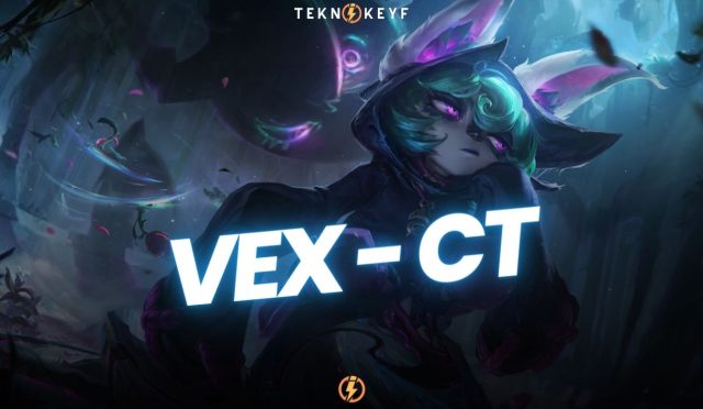 Vex CT – Güçlü ve Zayıf Şampiyonlar